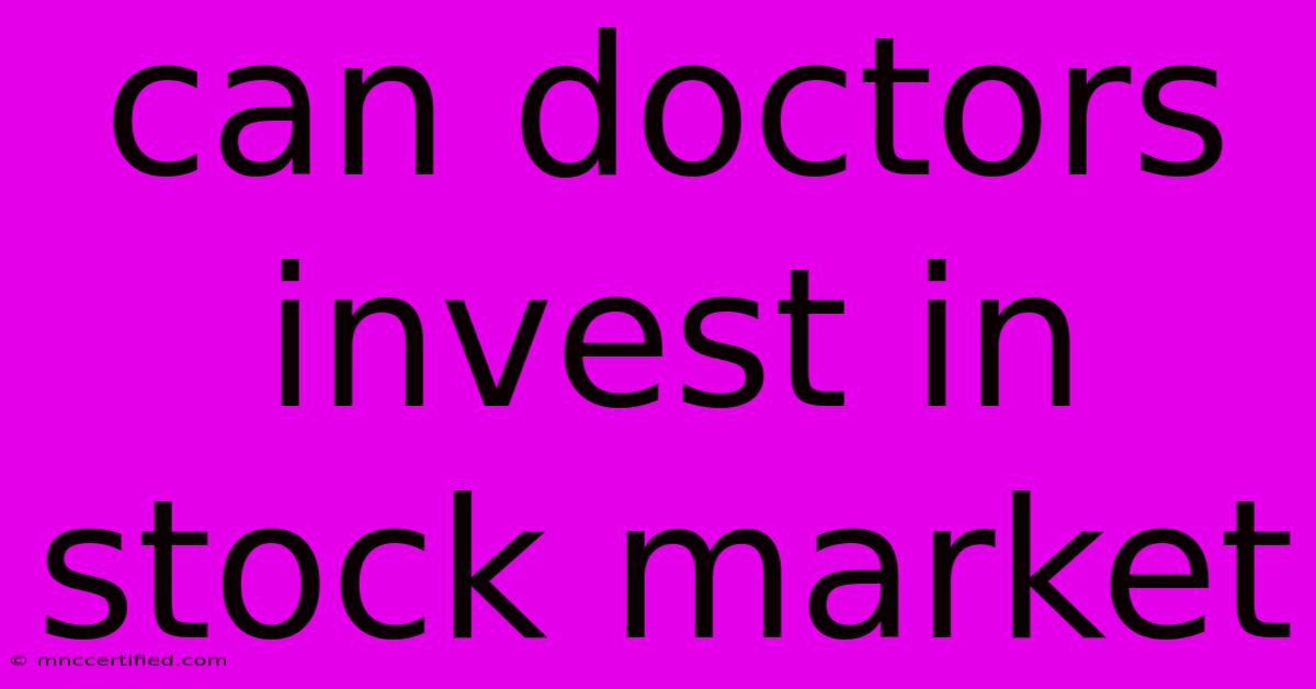 Can Doctors Invest In Stock Market