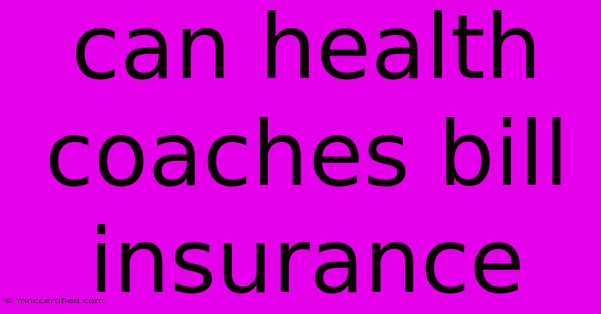 Can Health Coaches Bill Insurance