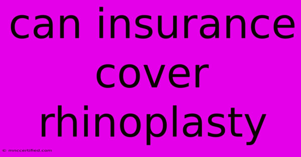 Can Insurance Cover Rhinoplasty