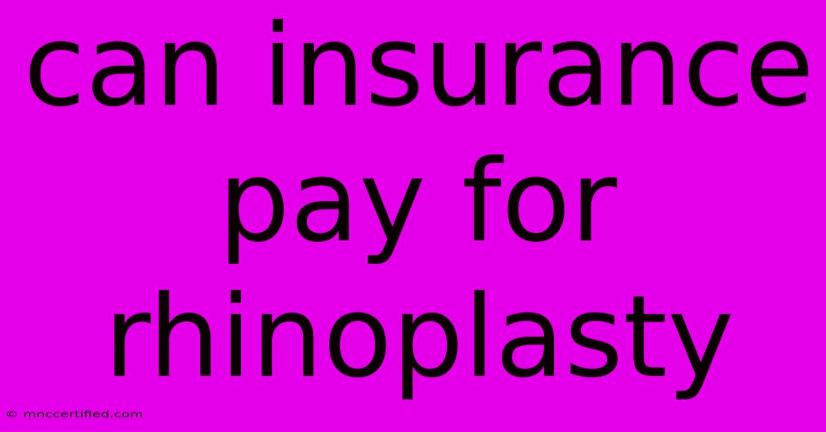 Can Insurance Pay For Rhinoplasty