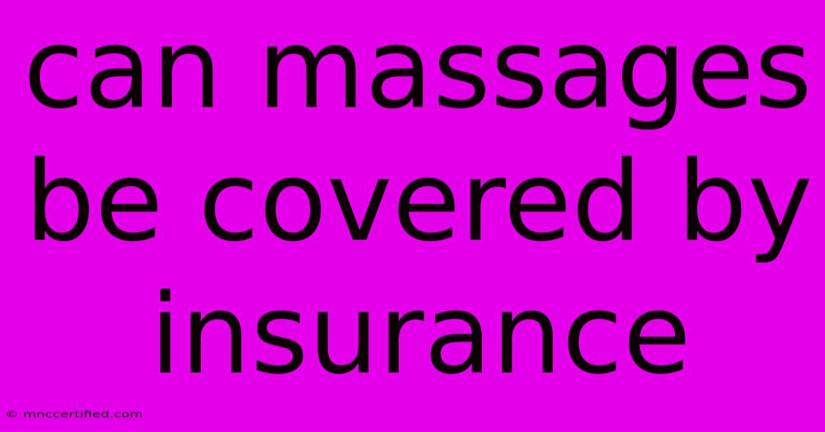 Can Massages Be Covered By Insurance