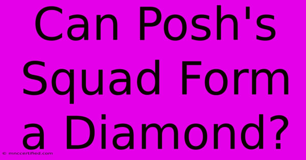 Can Posh's Squad Form A Diamond?