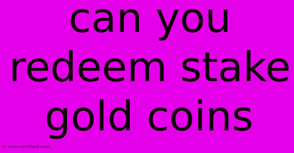 Can You Redeem Stake Gold Coins