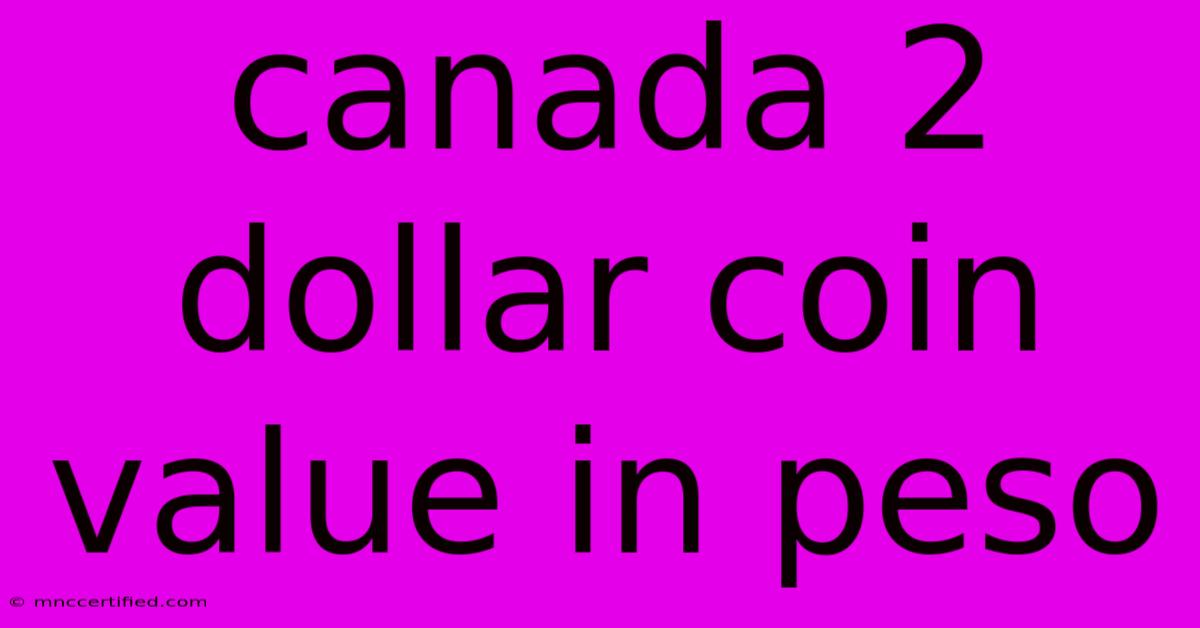 Canada 2 Dollar Coin Value In Peso