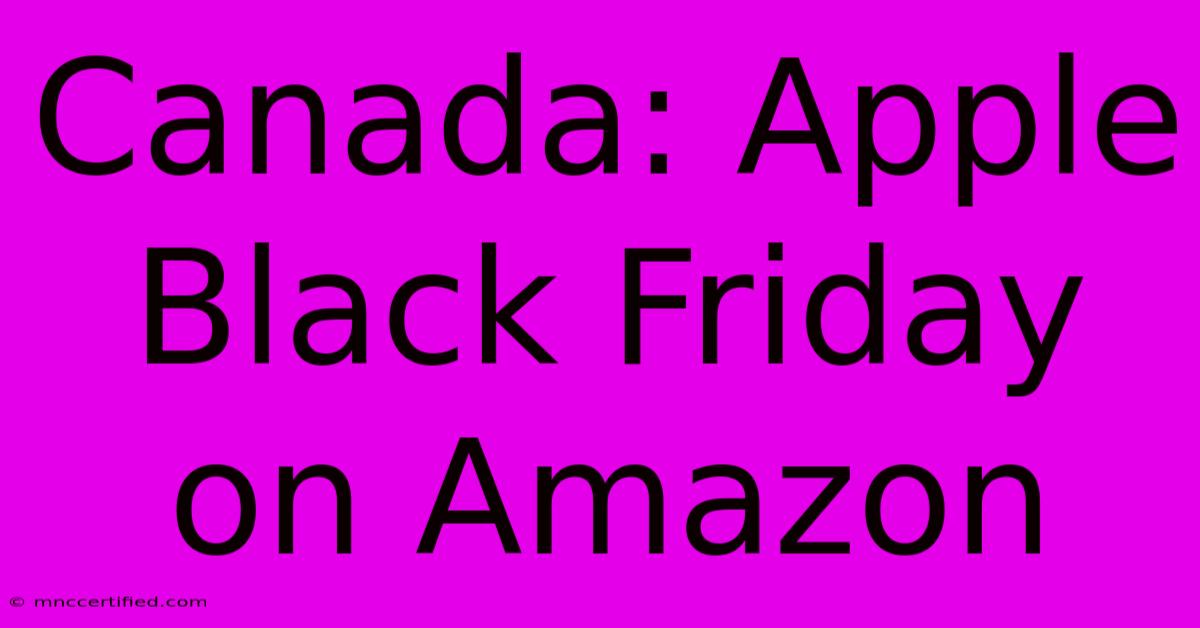 Canada: Apple Black Friday On Amazon