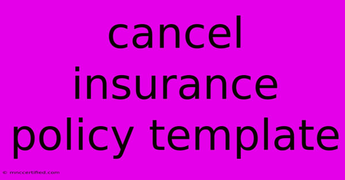 Cancel Insurance Policy Template