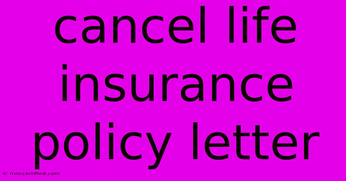 Cancel Life Insurance Policy Letter