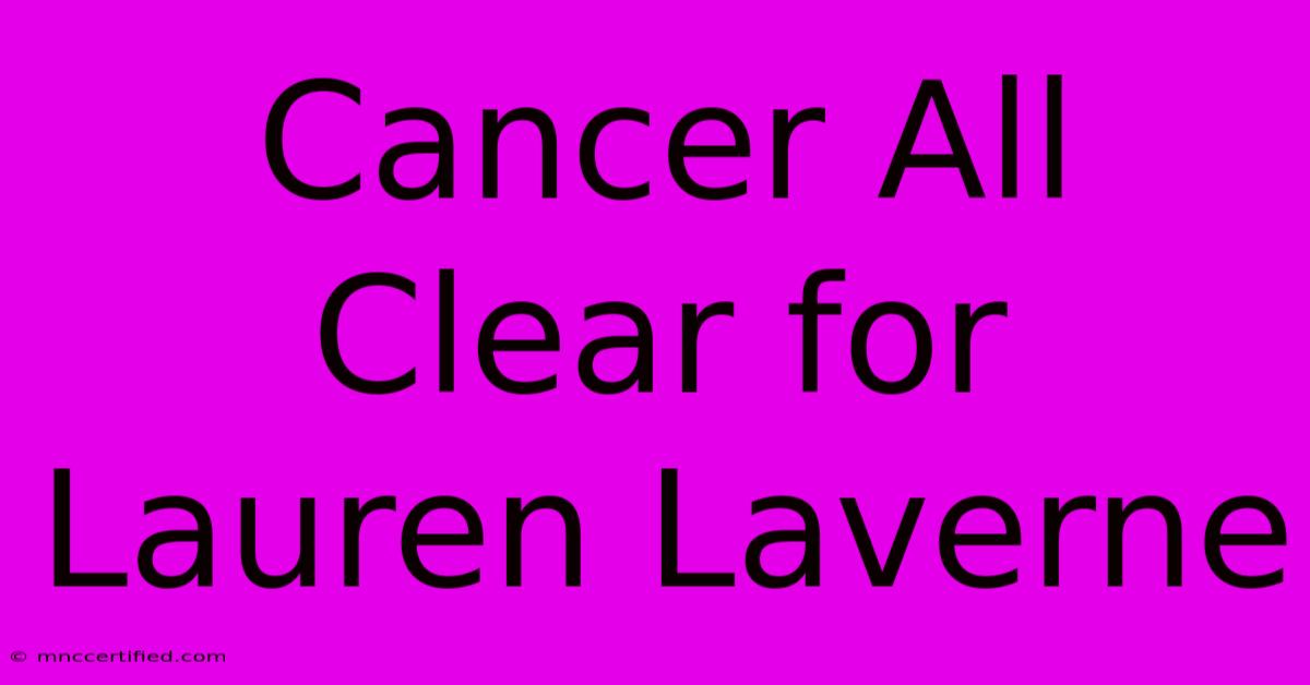 Cancer All Clear For Lauren Laverne