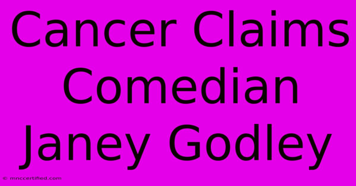 Cancer Claims Comedian Janey Godley