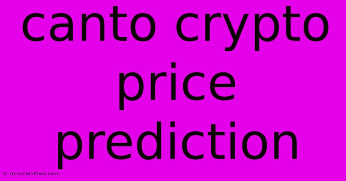 Canto Crypto Price Prediction