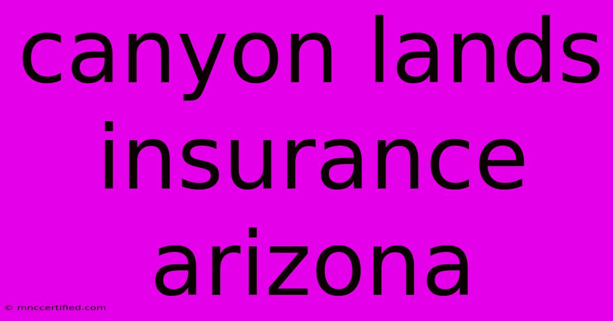 Canyon Lands Insurance Arizona