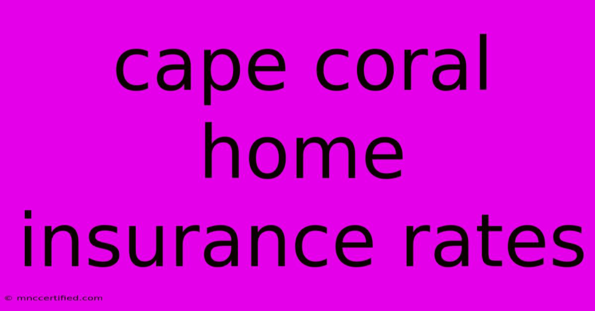 Cape Coral Home Insurance Rates