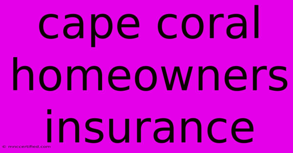 Cape Coral Homeowners Insurance