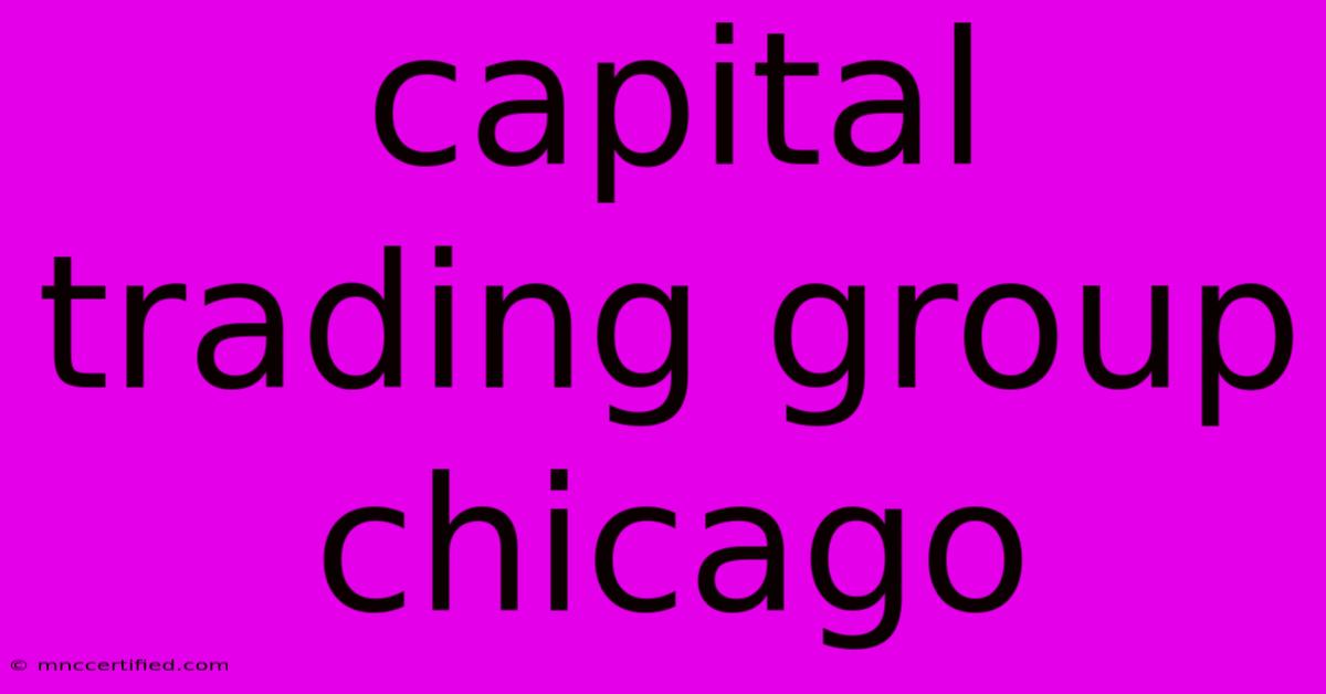 Capital Trading Group Chicago