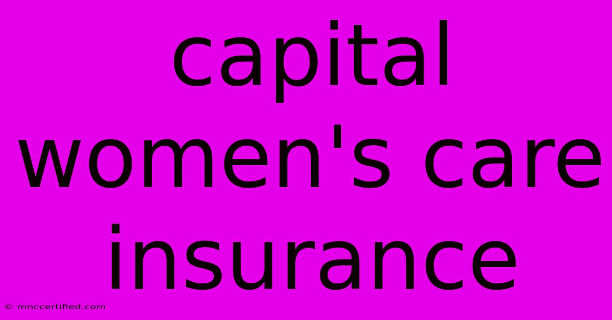 Capital Women's Care Insurance