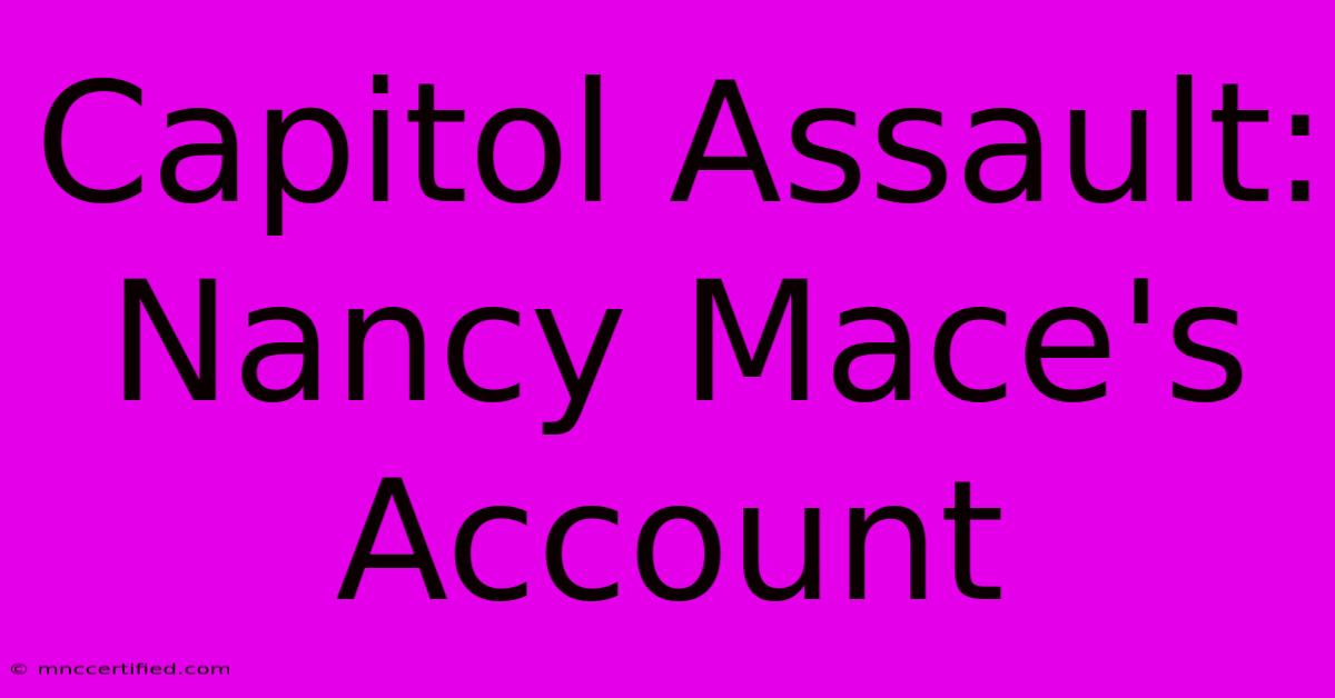 Capitol Assault: Nancy Mace's Account