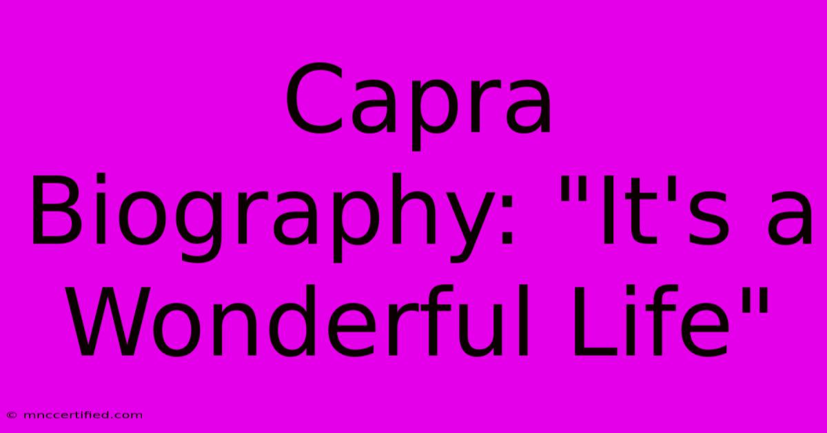 Capra Biography: 