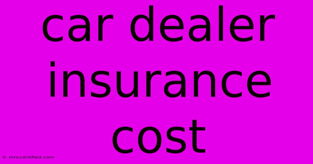 Car Dealer Insurance Cost