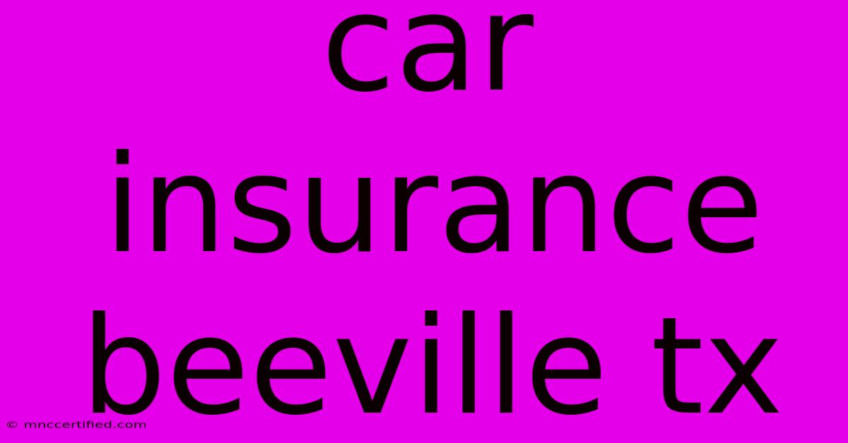 Car Insurance Beeville Tx