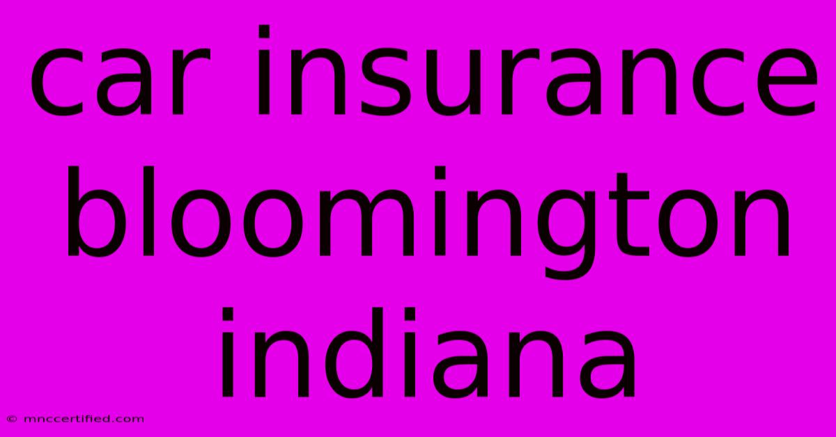 Car Insurance Bloomington Indiana