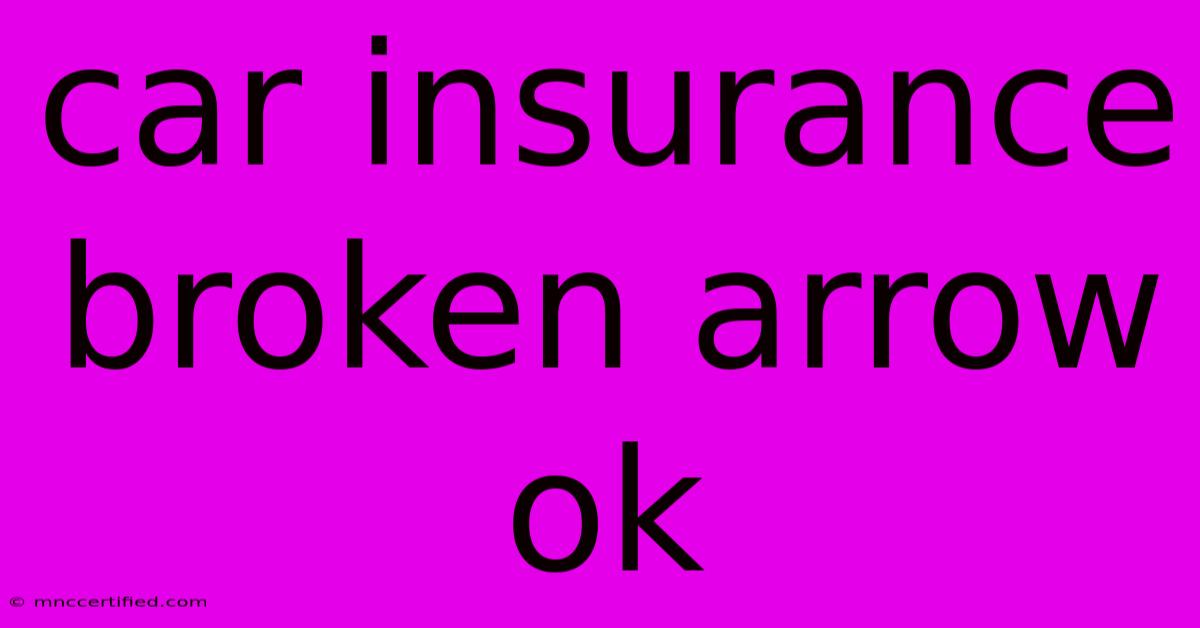 Car Insurance Broken Arrow Ok