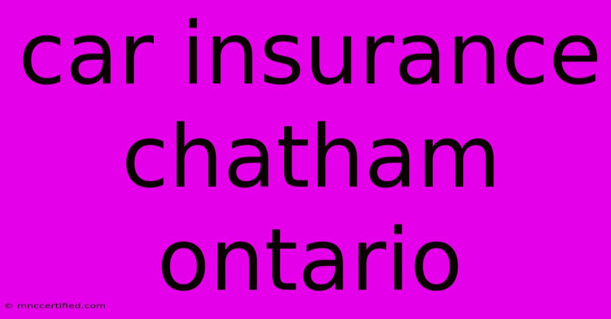 Car Insurance Chatham Ontario