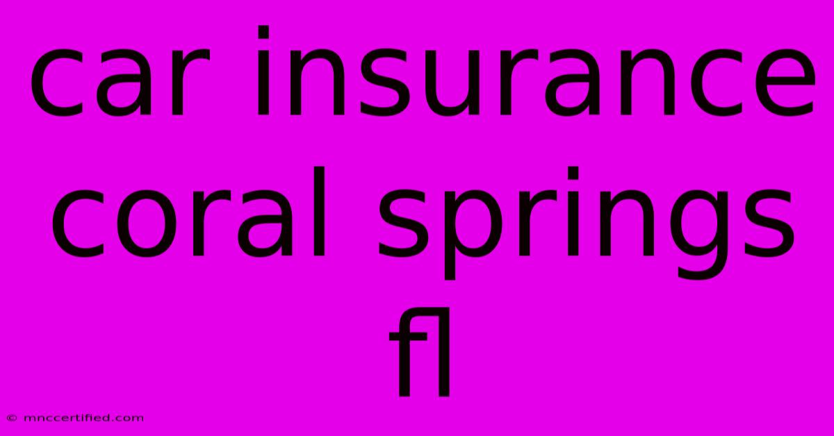 Car Insurance Coral Springs Fl