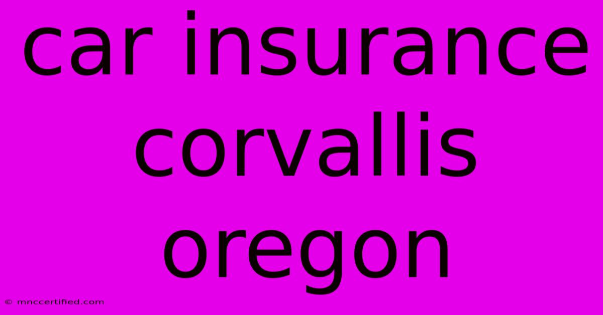 Car Insurance Corvallis Oregon