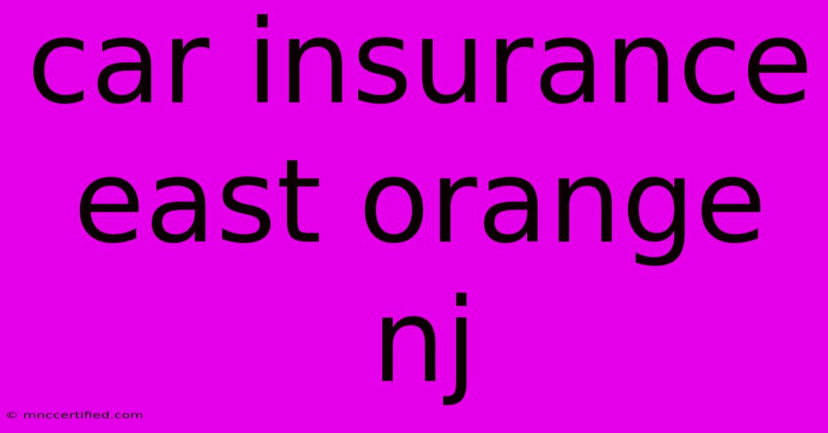 Car Insurance East Orange Nj