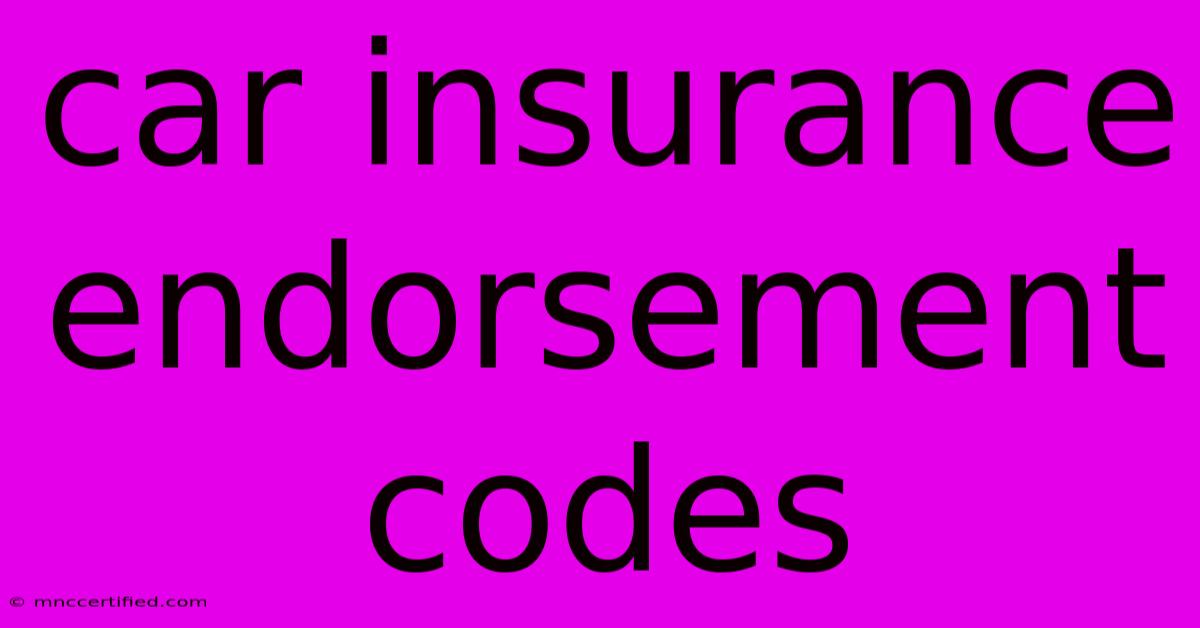 Car Insurance Endorsement Codes