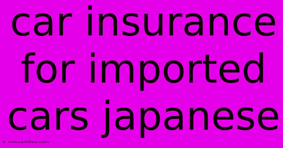 Car Insurance For Imported Cars Japanese