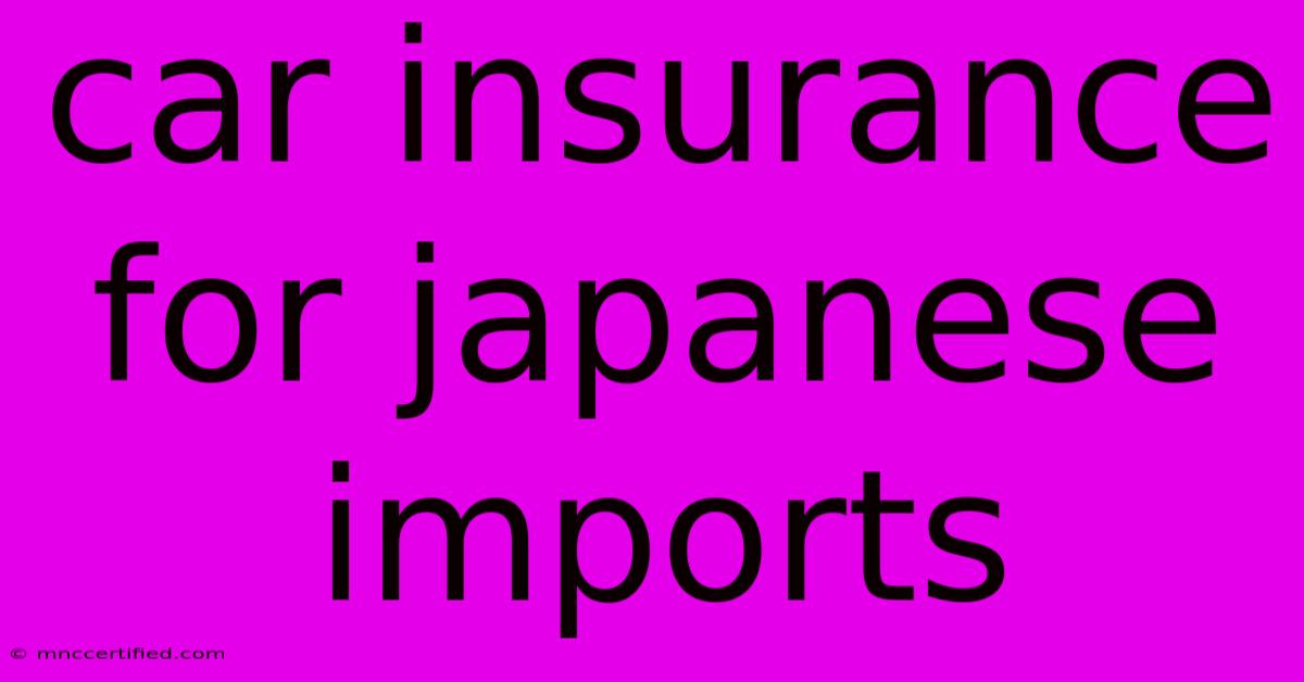 Car Insurance For Japanese Imports