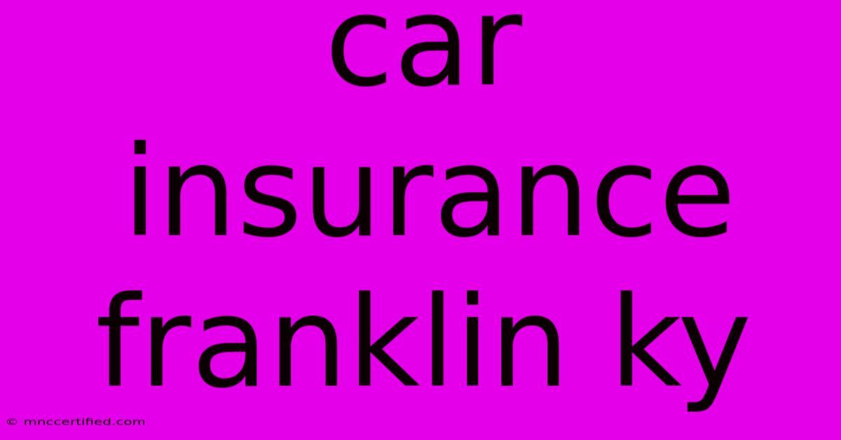 Car Insurance Franklin Ky