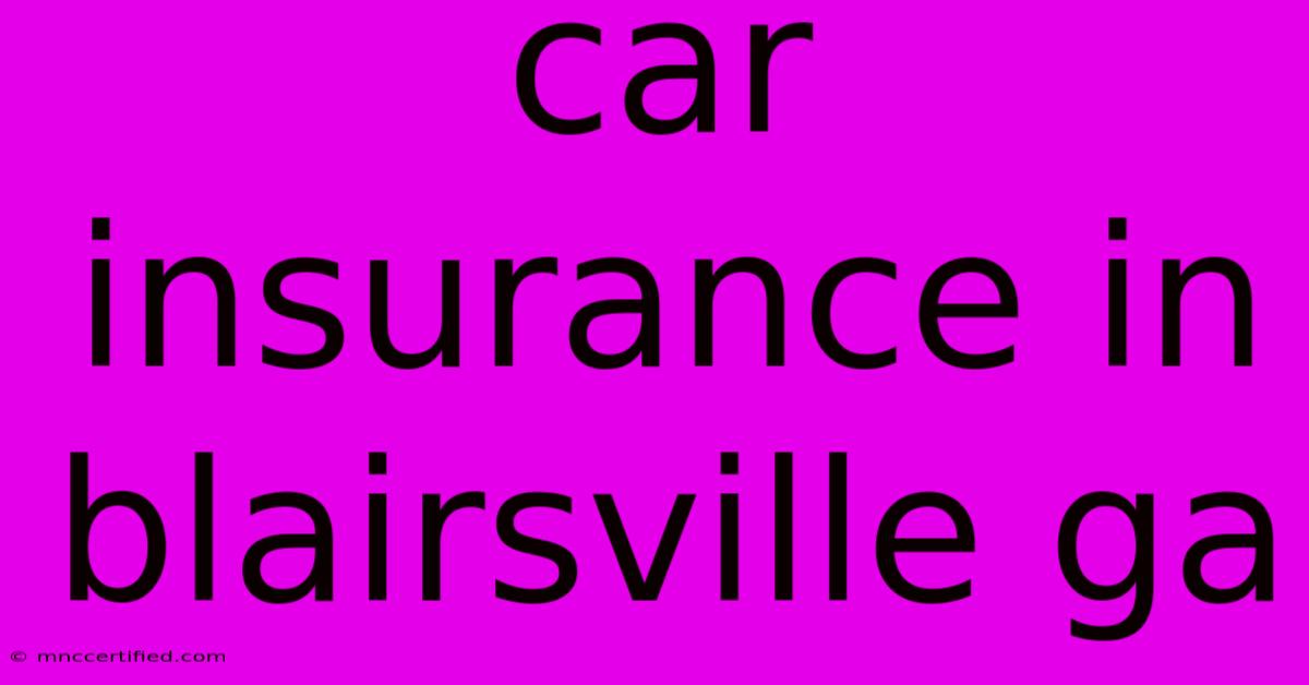 Car Insurance In Blairsville Ga