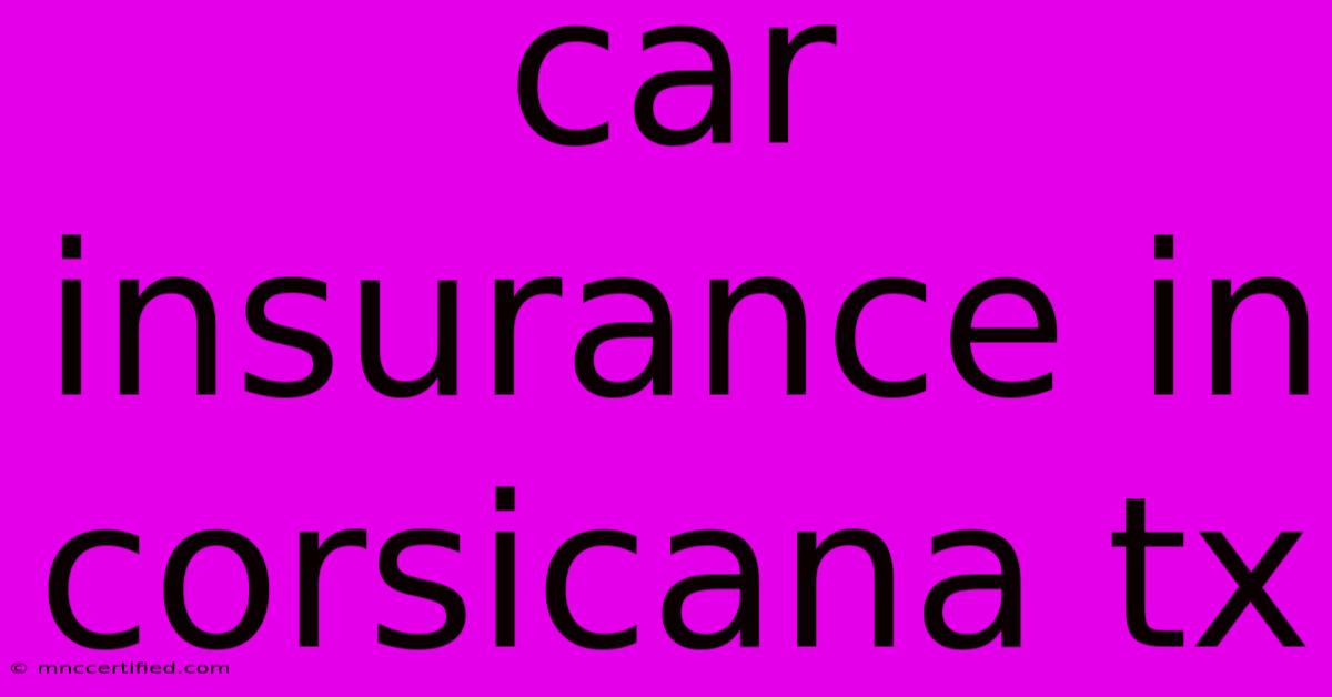 Car Insurance In Corsicana Tx