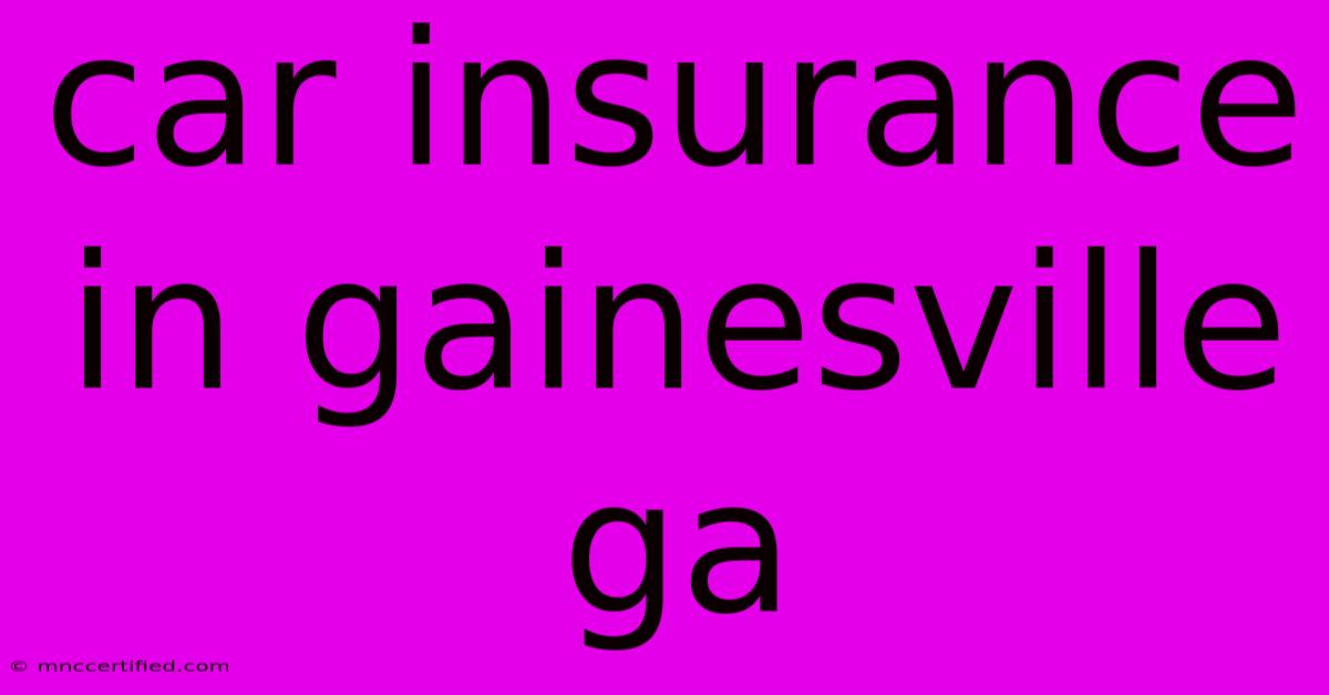 Car Insurance In Gainesville Ga