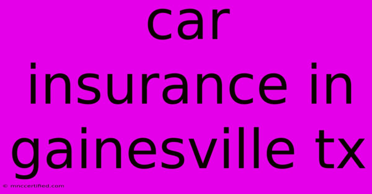 Car Insurance In Gainesville Tx