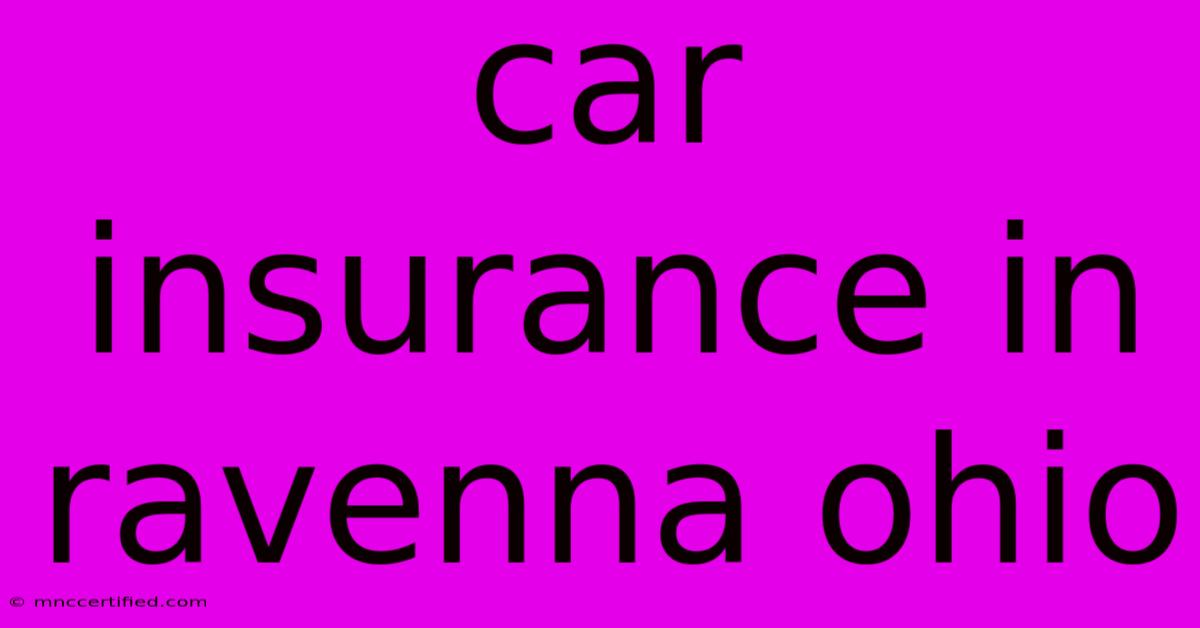 Car Insurance In Ravenna Ohio