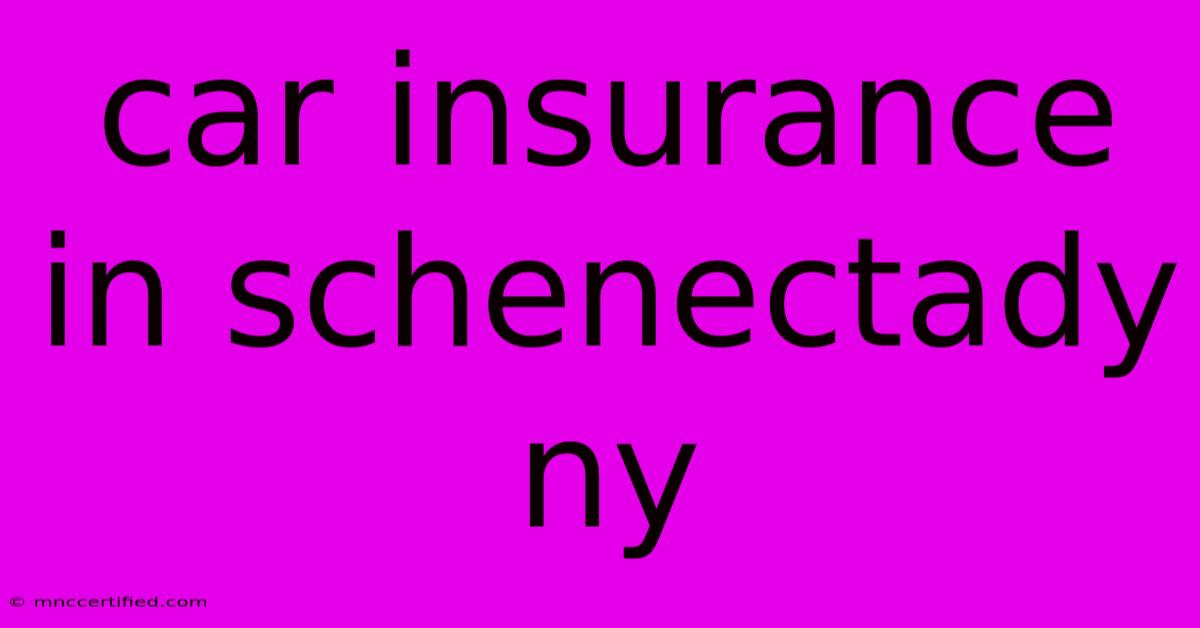 Car Insurance In Schenectady Ny