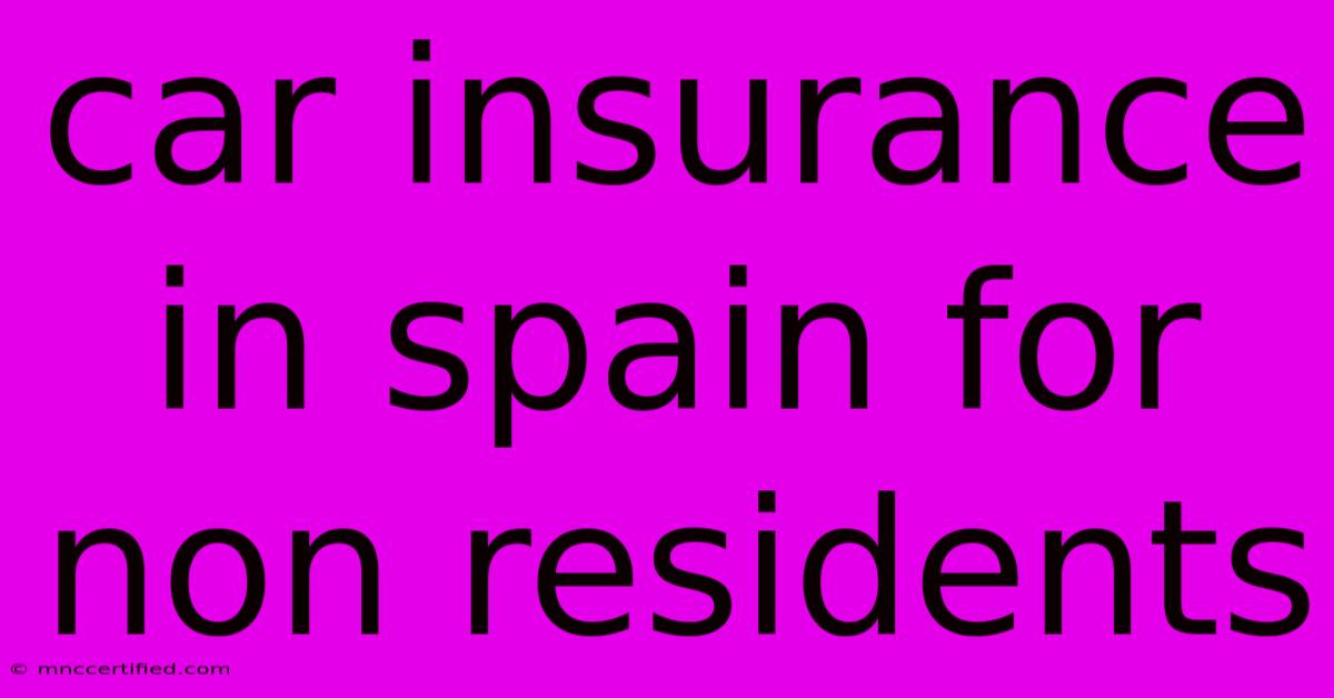 Car Insurance In Spain For Non Residents