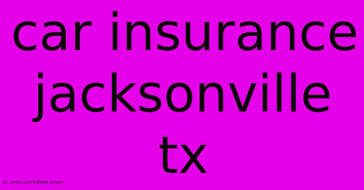 Car Insurance Jacksonville Tx