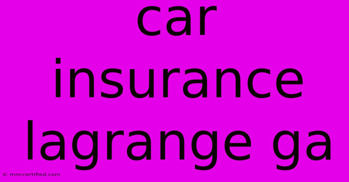 Car Insurance Lagrange Ga