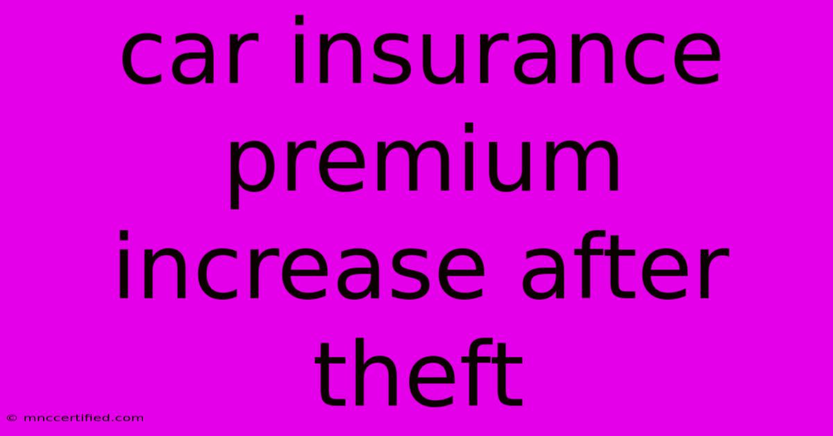 Car Insurance Premium Increase After Theft