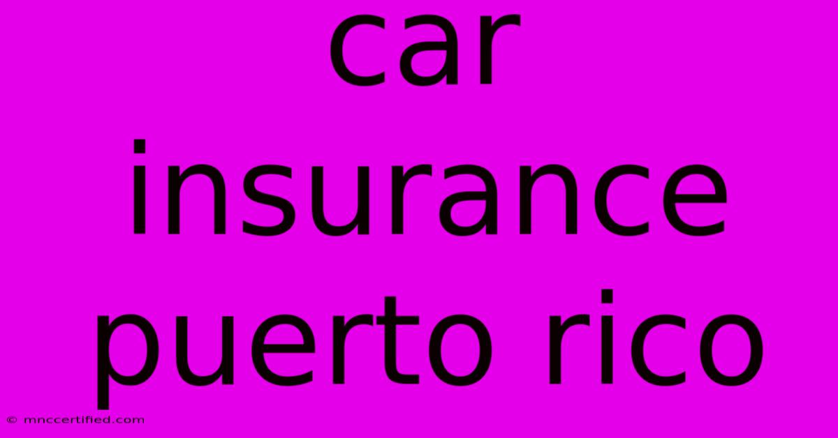 Car Insurance Puerto Rico