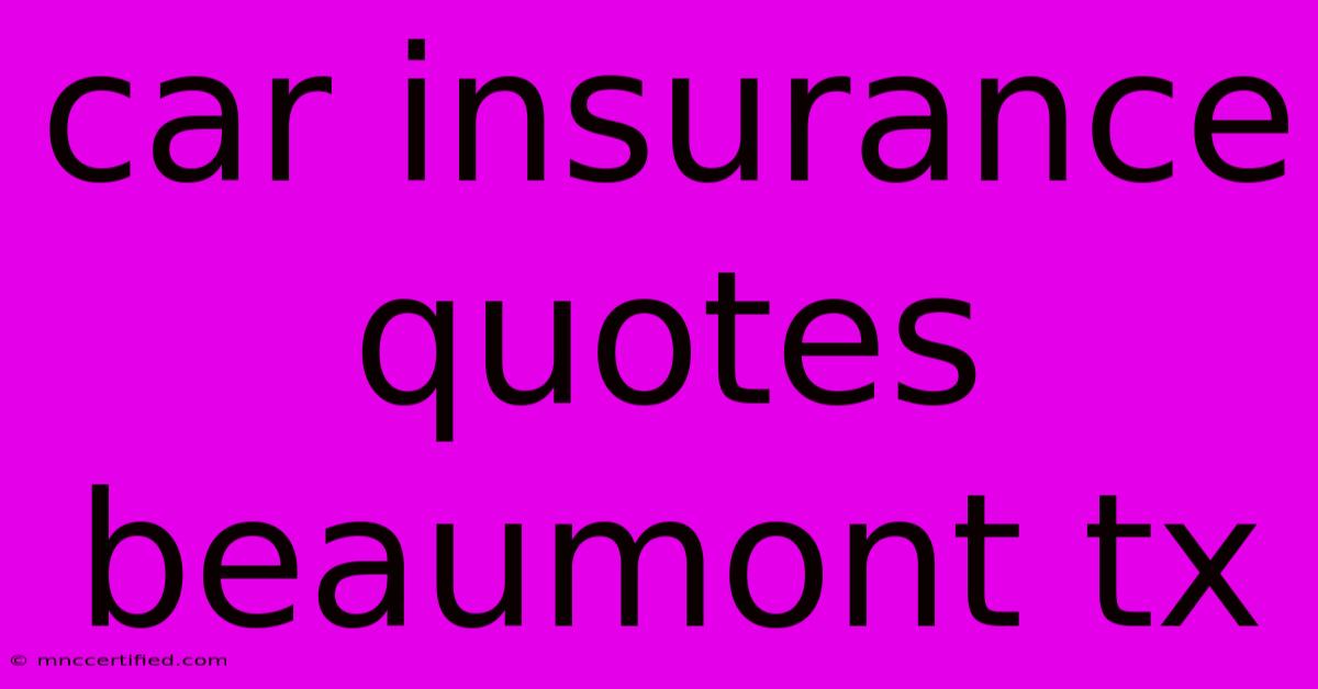 Car Insurance Quotes Beaumont Tx