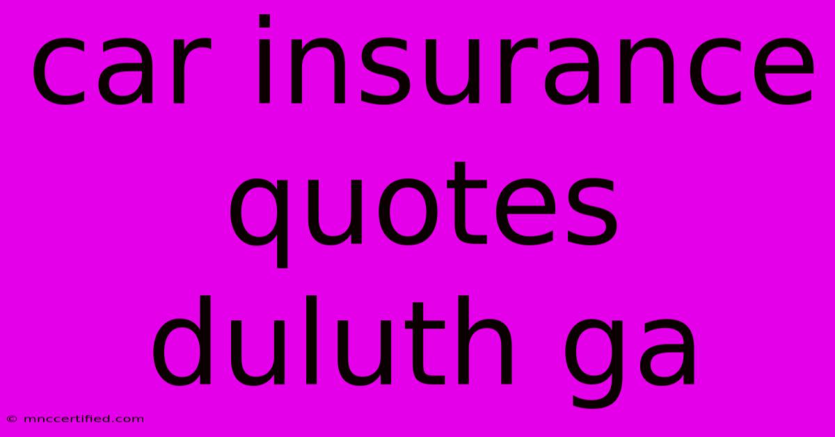 Car Insurance Quotes Duluth Ga