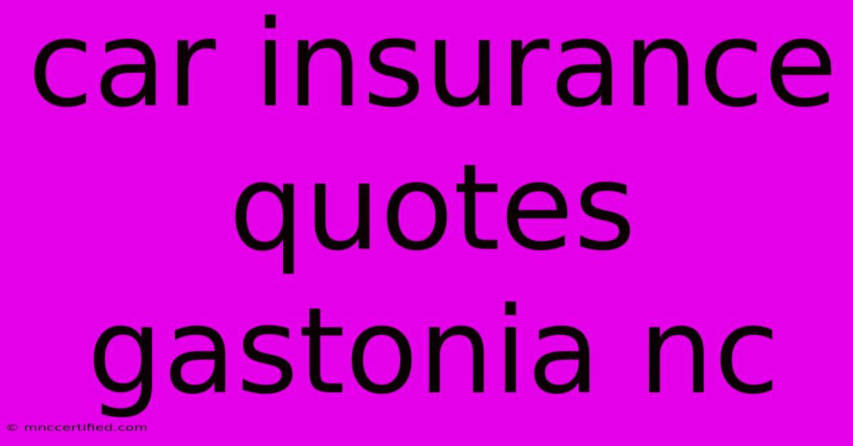 Car Insurance Quotes Gastonia Nc