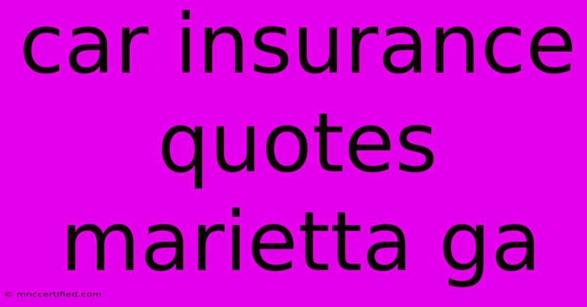 Car Insurance Quotes Marietta Ga