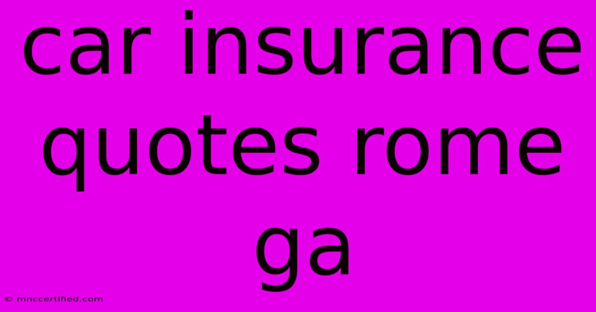 Car Insurance Quotes Rome Ga