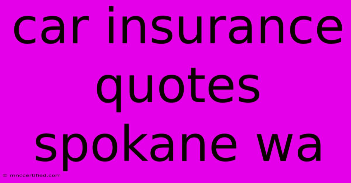 Car Insurance Quotes Spokane Wa